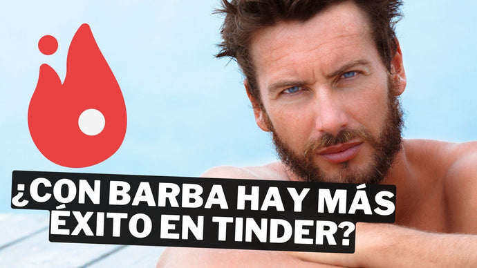 ¡Incrementa tus MATCHES en Tinder! Descubre cómo la BARBA te hace IRRESISTIBLE en la app