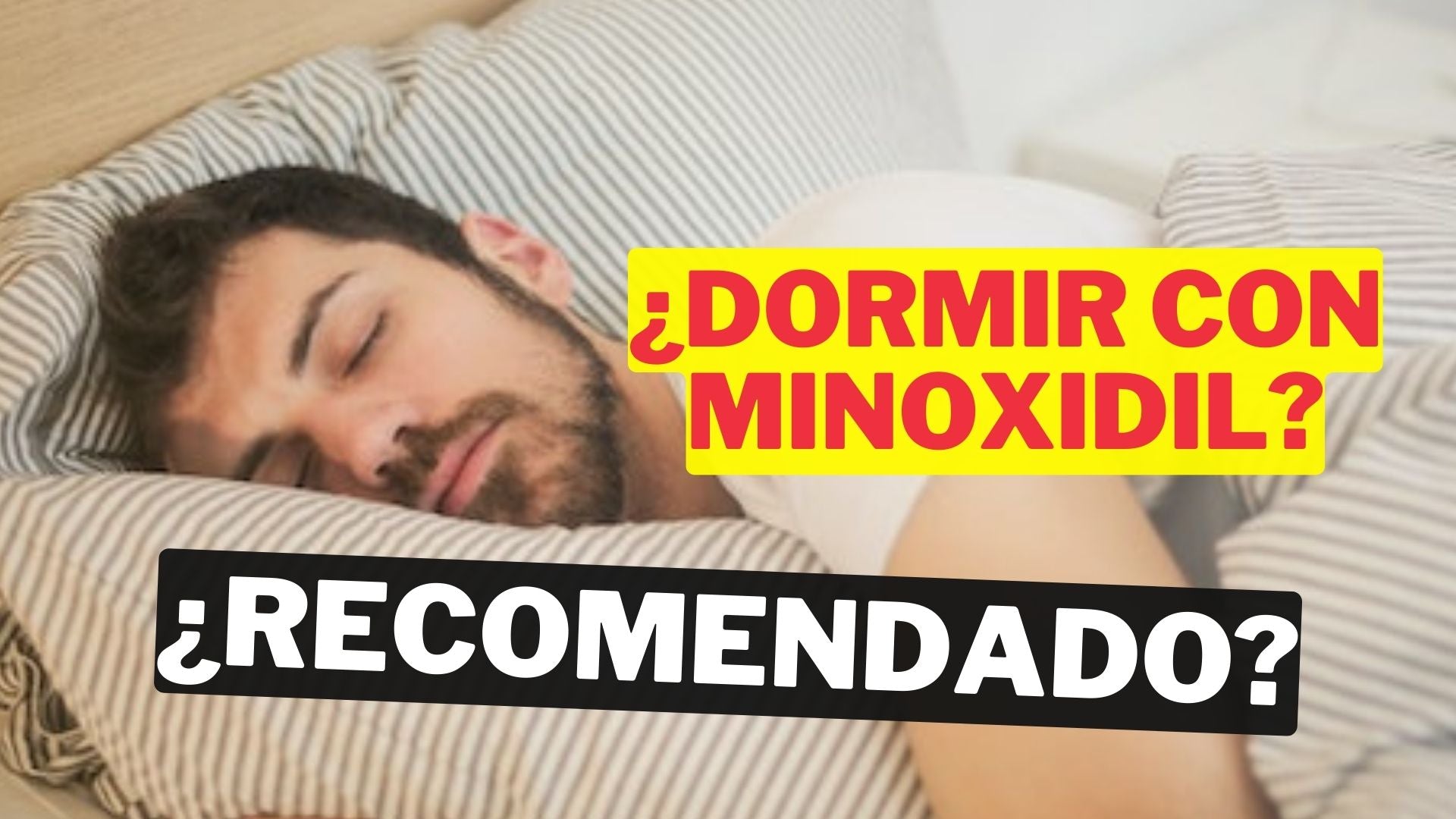 ¿Por qué no debes dormir con el minoxidil en la barba?