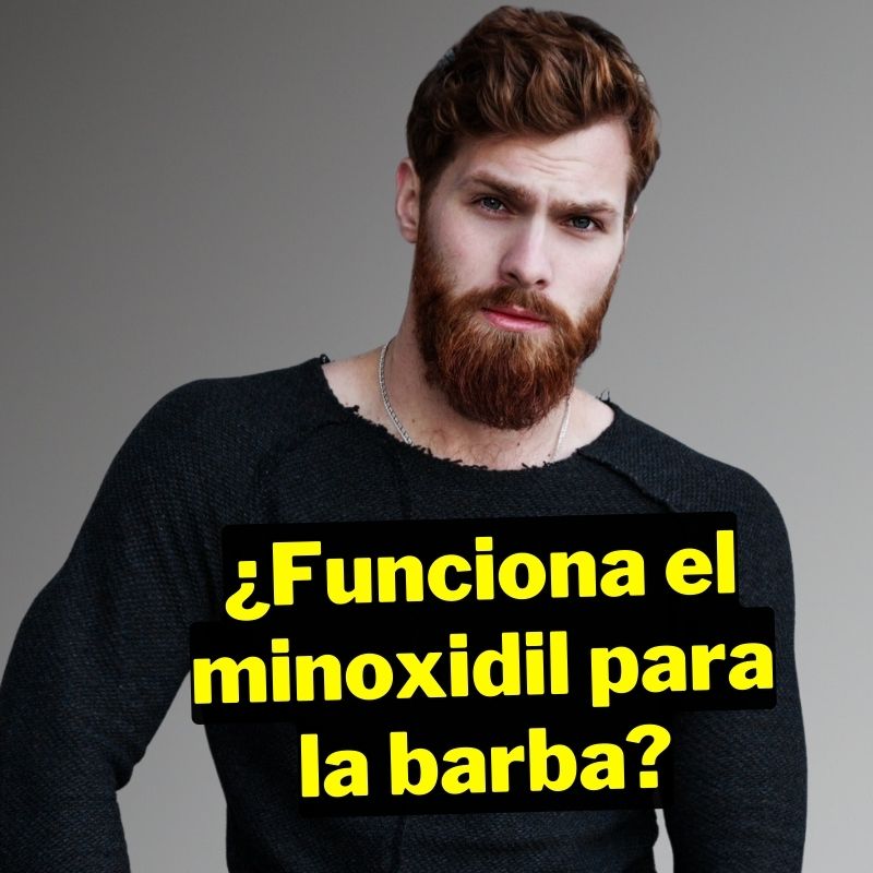 ¿Funciona el minoxidil para la barba? Todo lo que necesitas saber