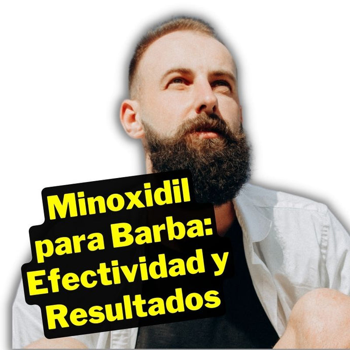 Minoxidil para Barba: Efectividad y Resultados – El Secreto para una Barba Impresionante