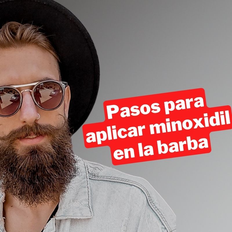 Pasos para Aplicar Minoxidil en la Barba: Tu Guía Práctica