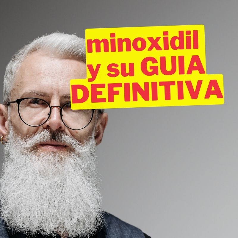 Minoxidil para el crecimiento de la barba: Guía definitiva y efectiva